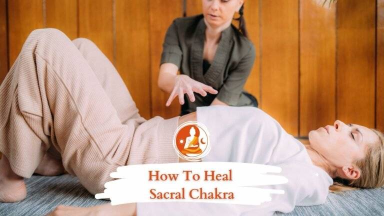 How to Heal Sacral Chakra