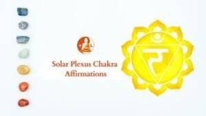 Solar plexus chakra affirmations