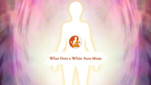 What Does a White Aura Mean