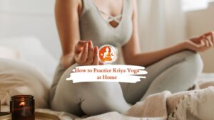 How to Practice Kriya Yoga at Home